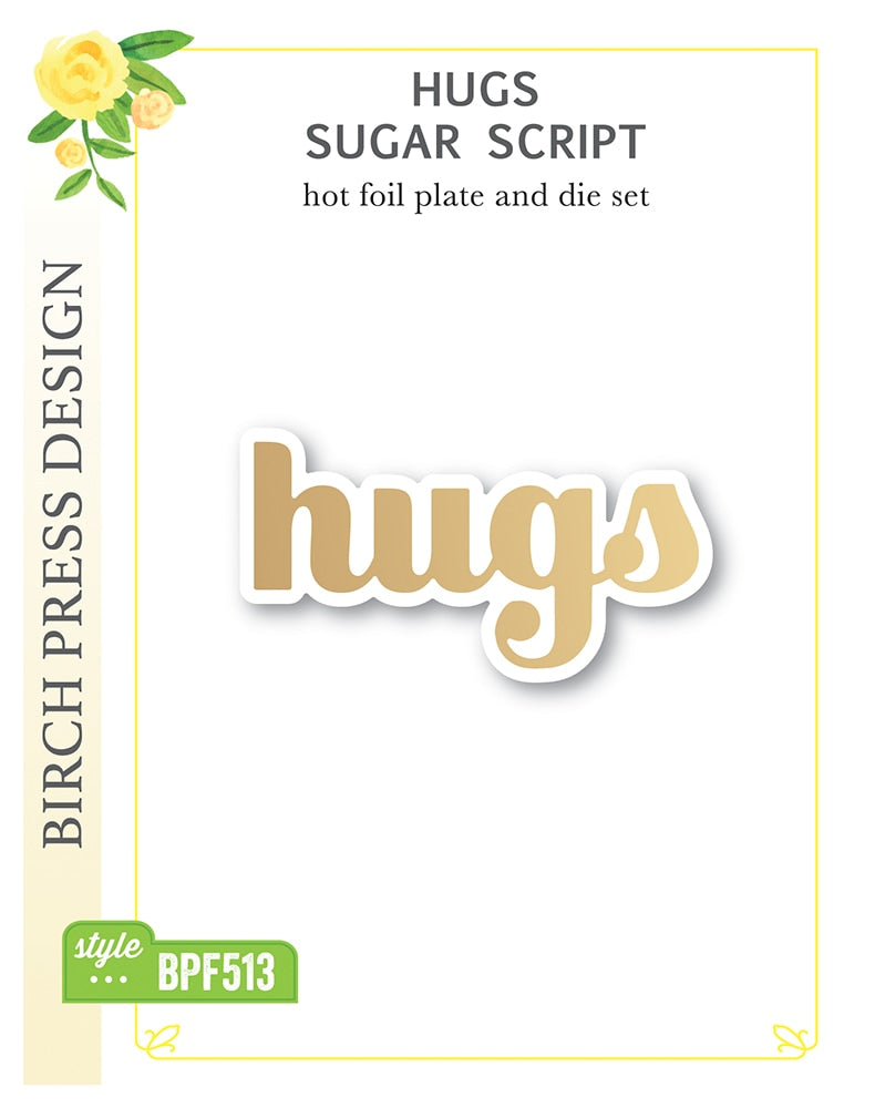 Birch Press Hot Foil Plate - Hugs Sugar Script (inkl. Stanzschablone) Set (inkl. Stanzschablone)