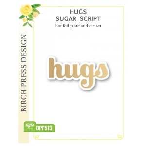 Birch Press Hot Foil Plate - BPF513 Hugs Sugar Script Set (inkl. Stanzschablone)